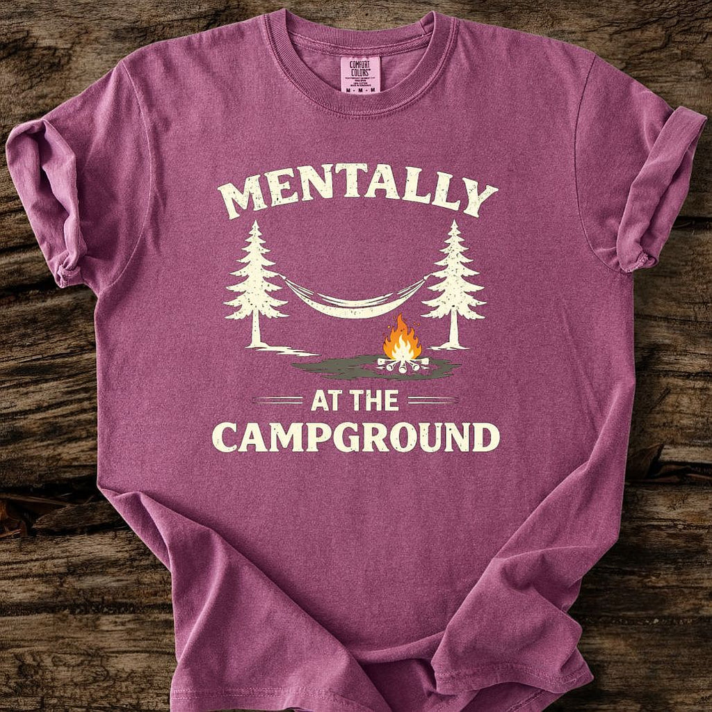 Mentally At The Campground T-Shirt