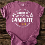 Autumn Is Better At The Campsite T-Shirt