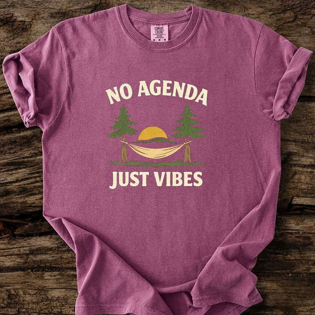 No Agenda - Just Vibes T-Shirt