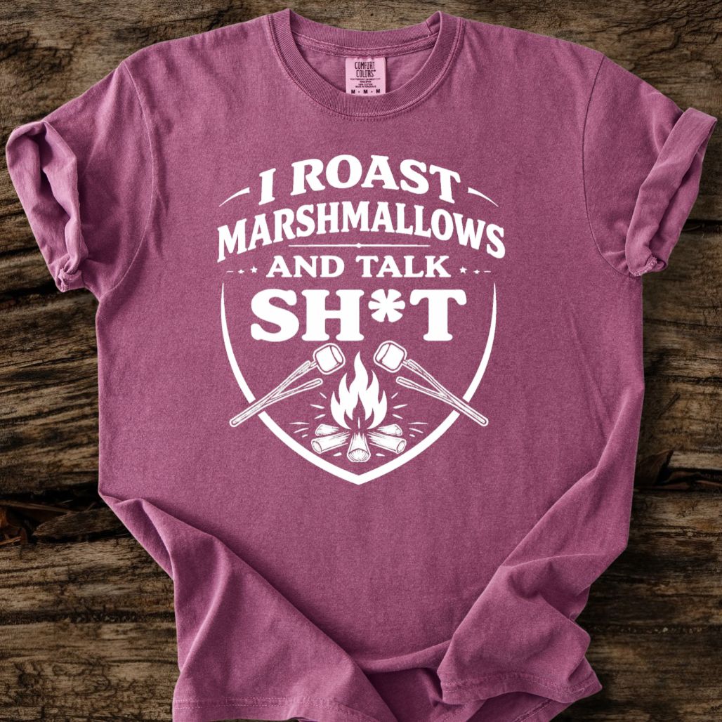 I Roast Marshmallows And Talk Sh*t T-Shirt