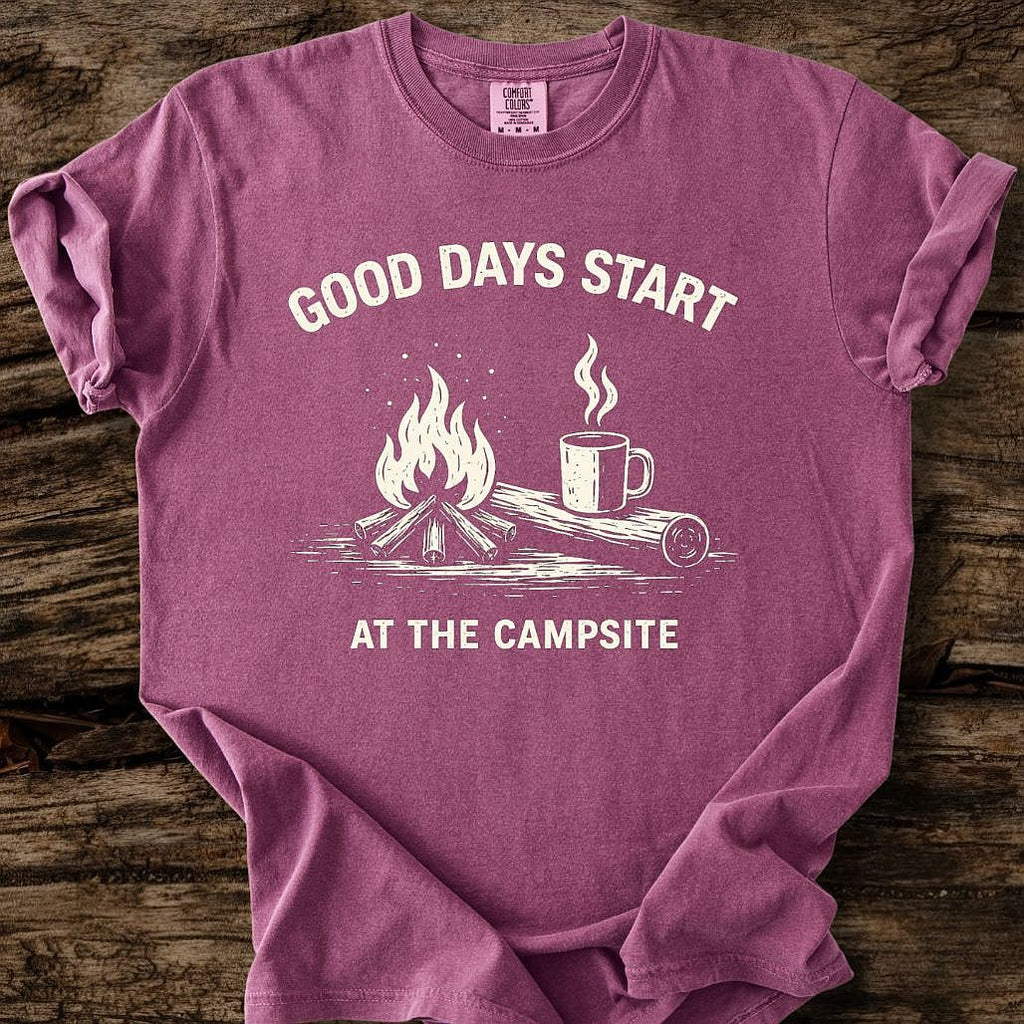 Good Days Start At The Campsite T-Shirt