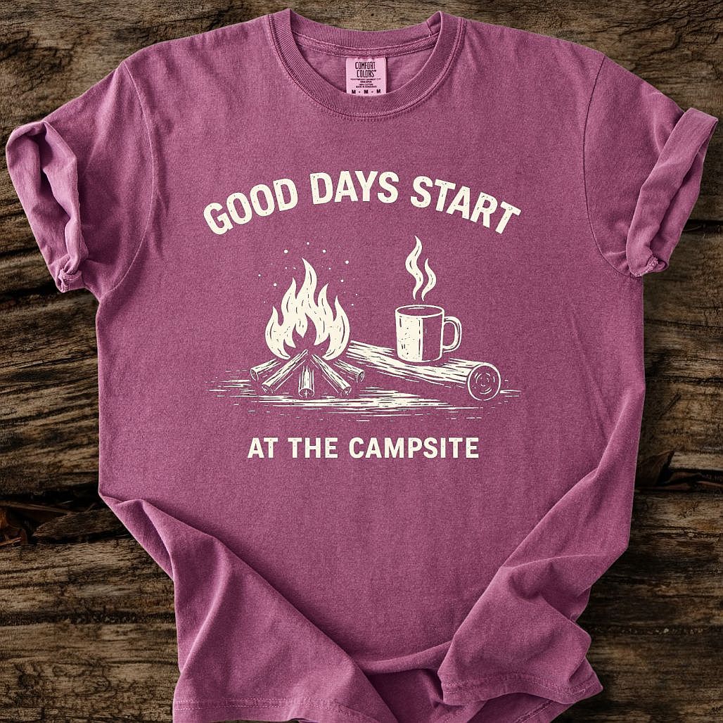 Good Days Start At The Campsite T-Shirt