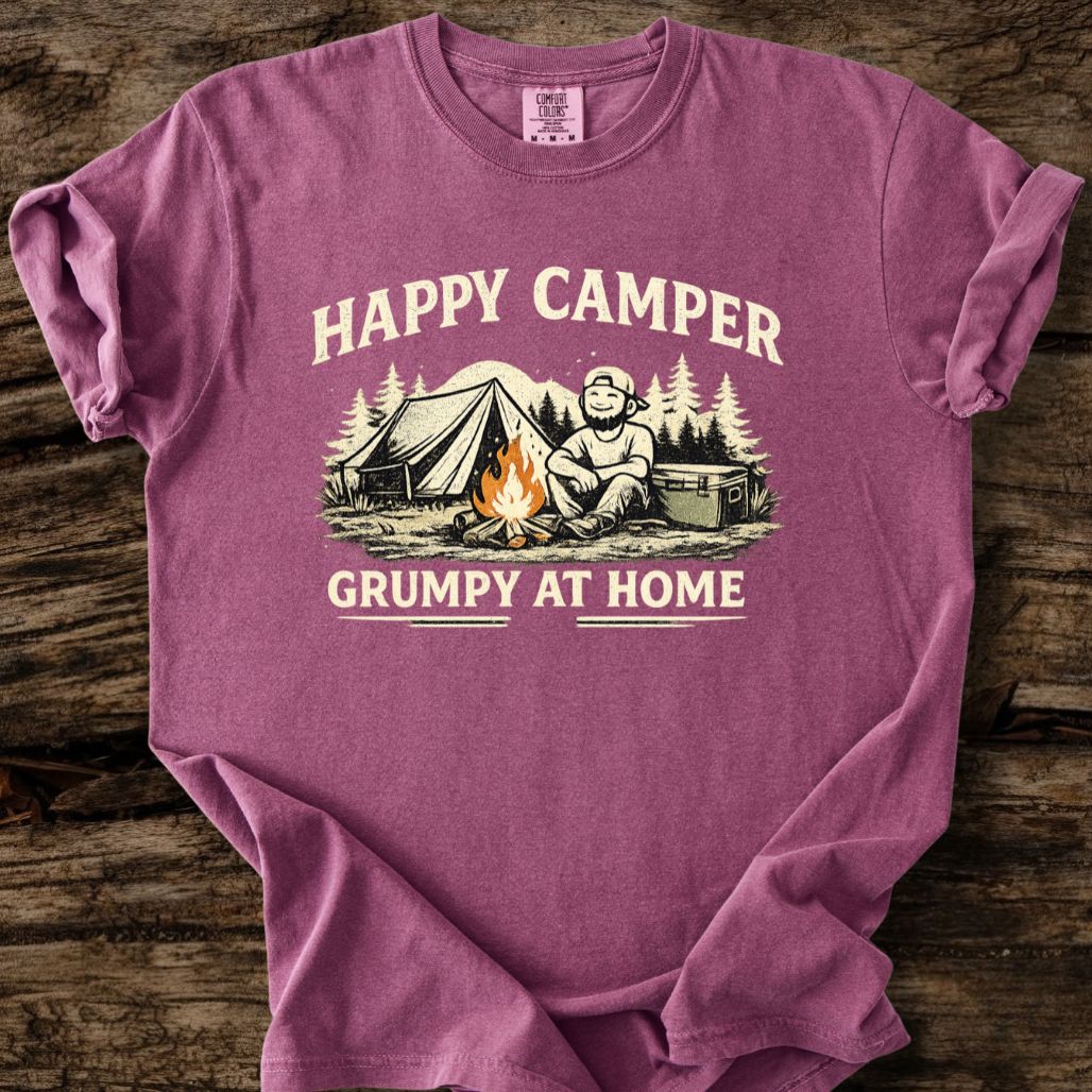 Happy Camper - Grumpy At Home T-Shirt