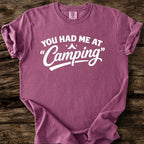 You Had Me At Camping T-Shirt