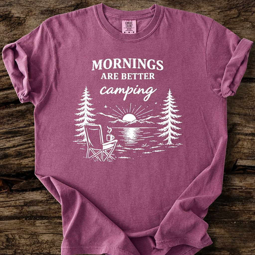Mornings Are Better Camping T-Shirt