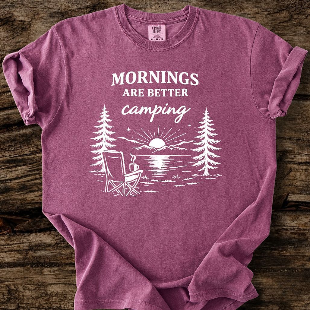 Mornings Are Better Camping T-Shirt